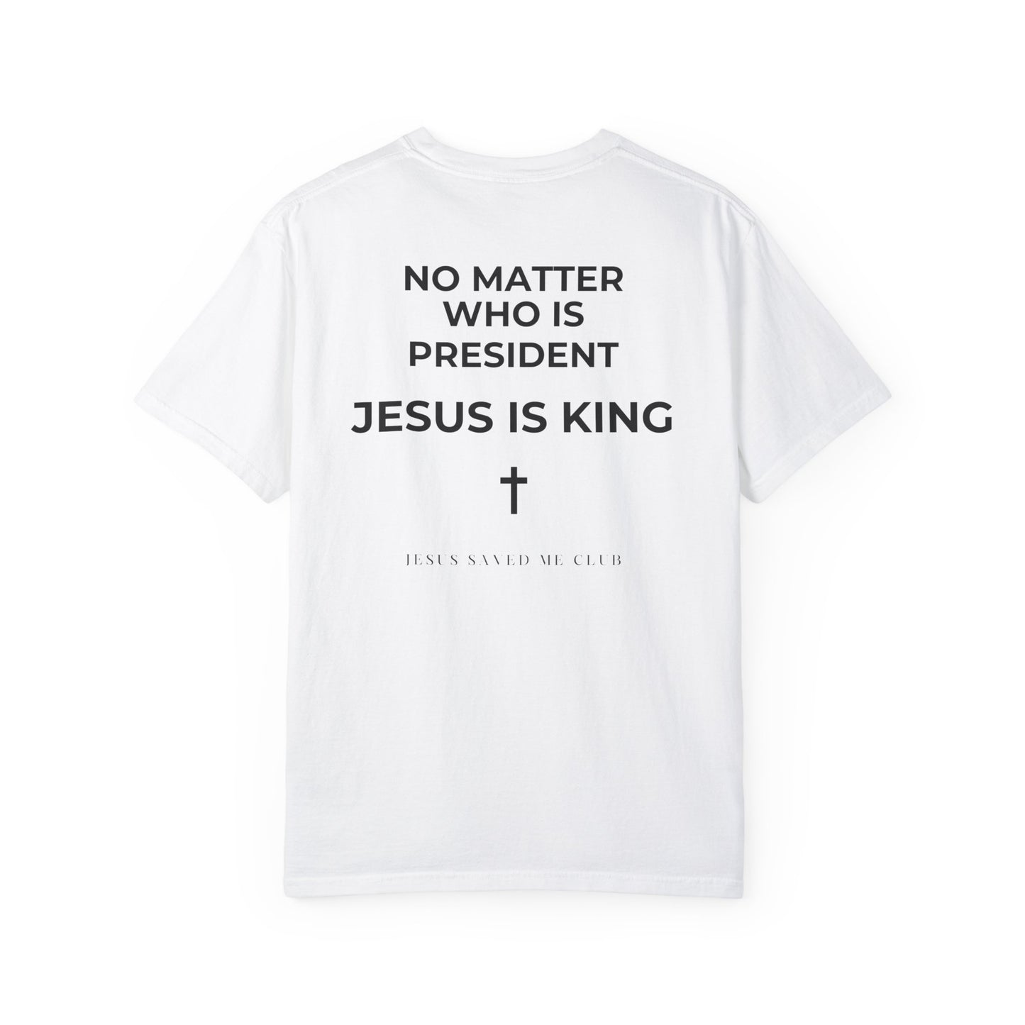 JESUS IS KING: President T-Shirt