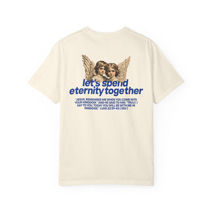 Let's Spend Eternity Together: Luke 23 Edition T-Shirt